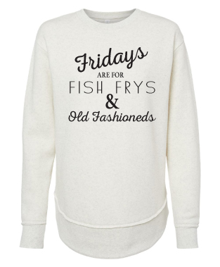 Fridays Are For Fish Frys & Old Fashioneds